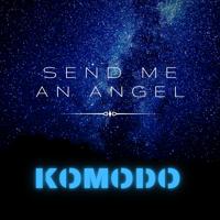 Рингтон Komodo - Send Me An Angel на звонок скачать